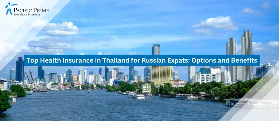 Image of Bangkok Skyline Overlooking The Chao Phraya River with text overlay of "Top Health Insurance in Thailand for Russian Expats: Options and Benefits"