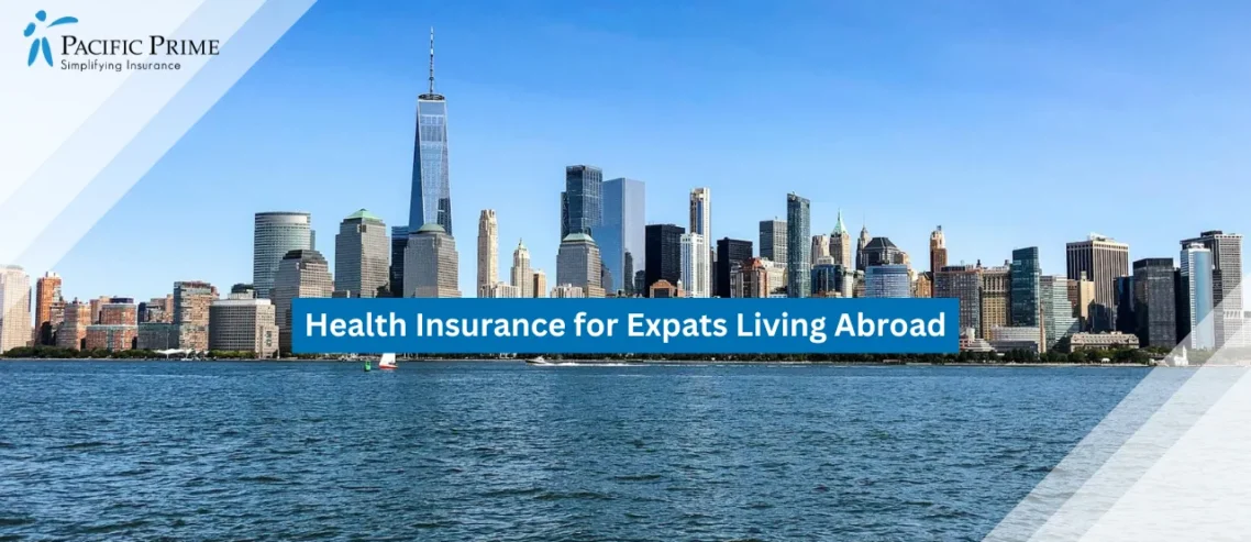 Image of New York City Skyline With Sea View Under Clear Blue Sky with text overlay of "Health Insurance for Expats Living Abroad"